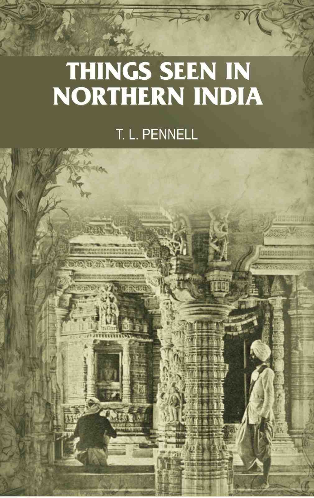 Things seen in Northern India - Gyan Books