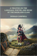 A Treatise on the Language, Poetry, and Music of the Highland Clans - Gyan Books