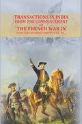Transactions in India, from the commencement of the French War in seventeen hundred and fifty-six to…. - Gyan Books