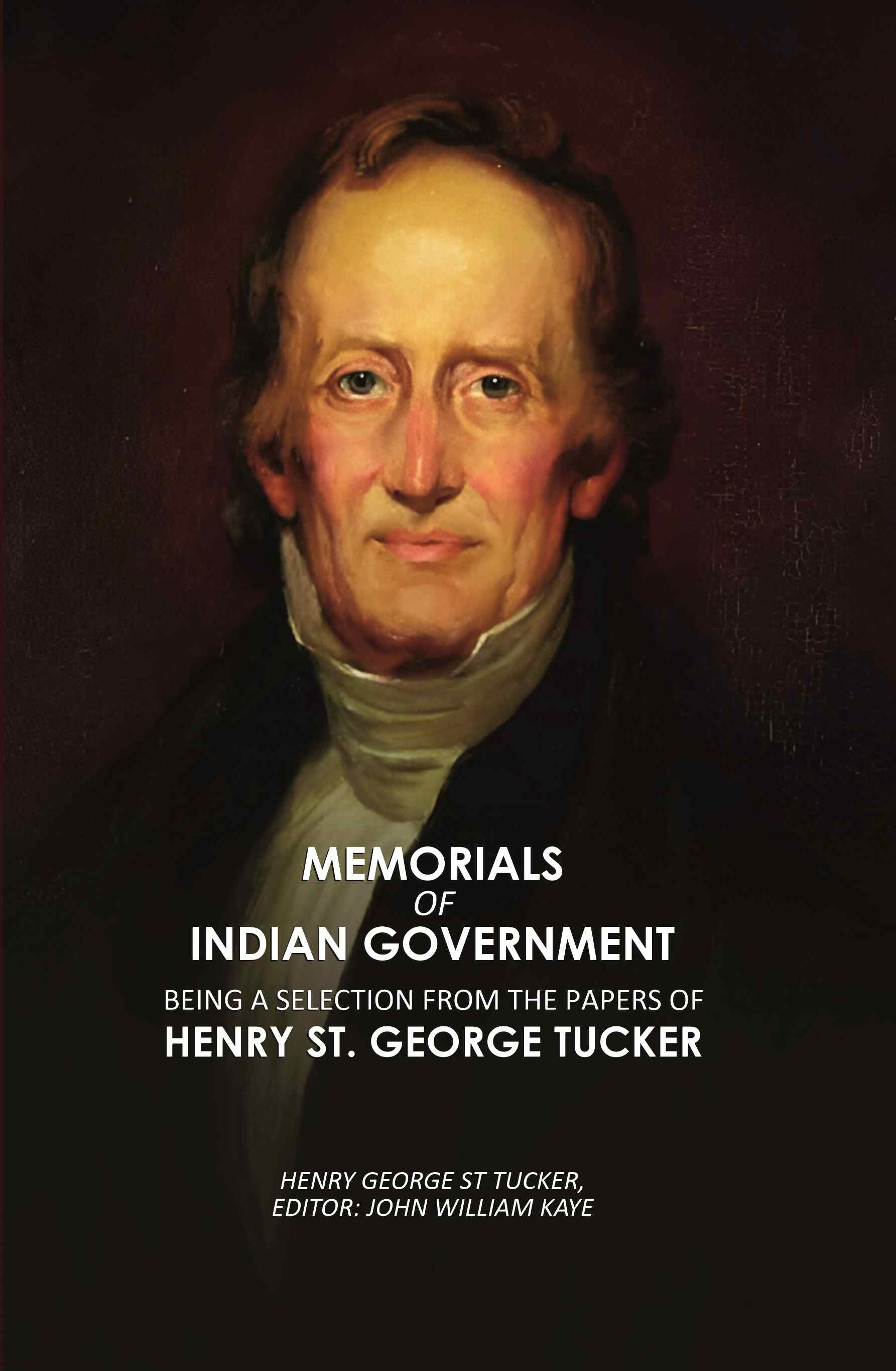 Memorials of Indian Government: Being a Selection from the Papers of Henry St. George Tucker - Gyan Books | Grab2Buy