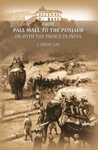 From Pall Mall to the Punjaub: or with the Prince in India - Gyan Books | Grab2Buy