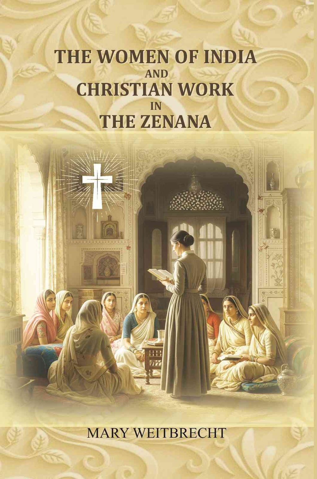The women of India and Christian work in the zenana - Gyan Books
