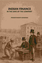Indian Finance: In The Days Of The Company - Gyan Books