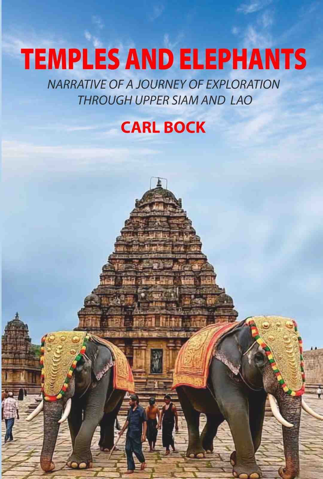 Temples and Elephants: Narrative of a Journey of Exploration through Upper Siam and Lao. - Gyan Books