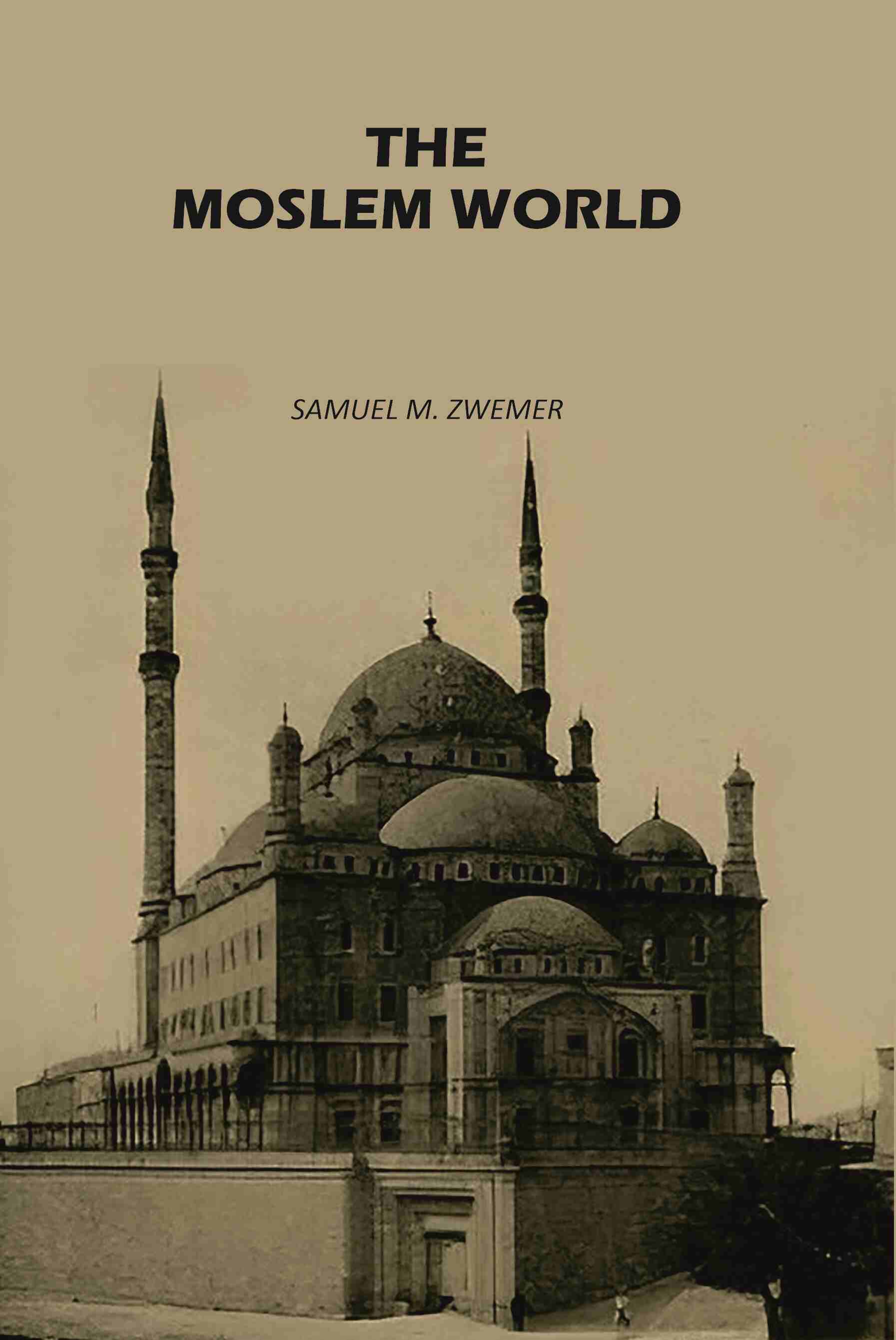 The Moslem World - Gyan Books
