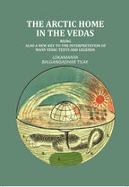 The Artic Home in the Vedas: being also a new key to the interpretation of many Vedic texts and legends - Gyan Books | Grab2Buy