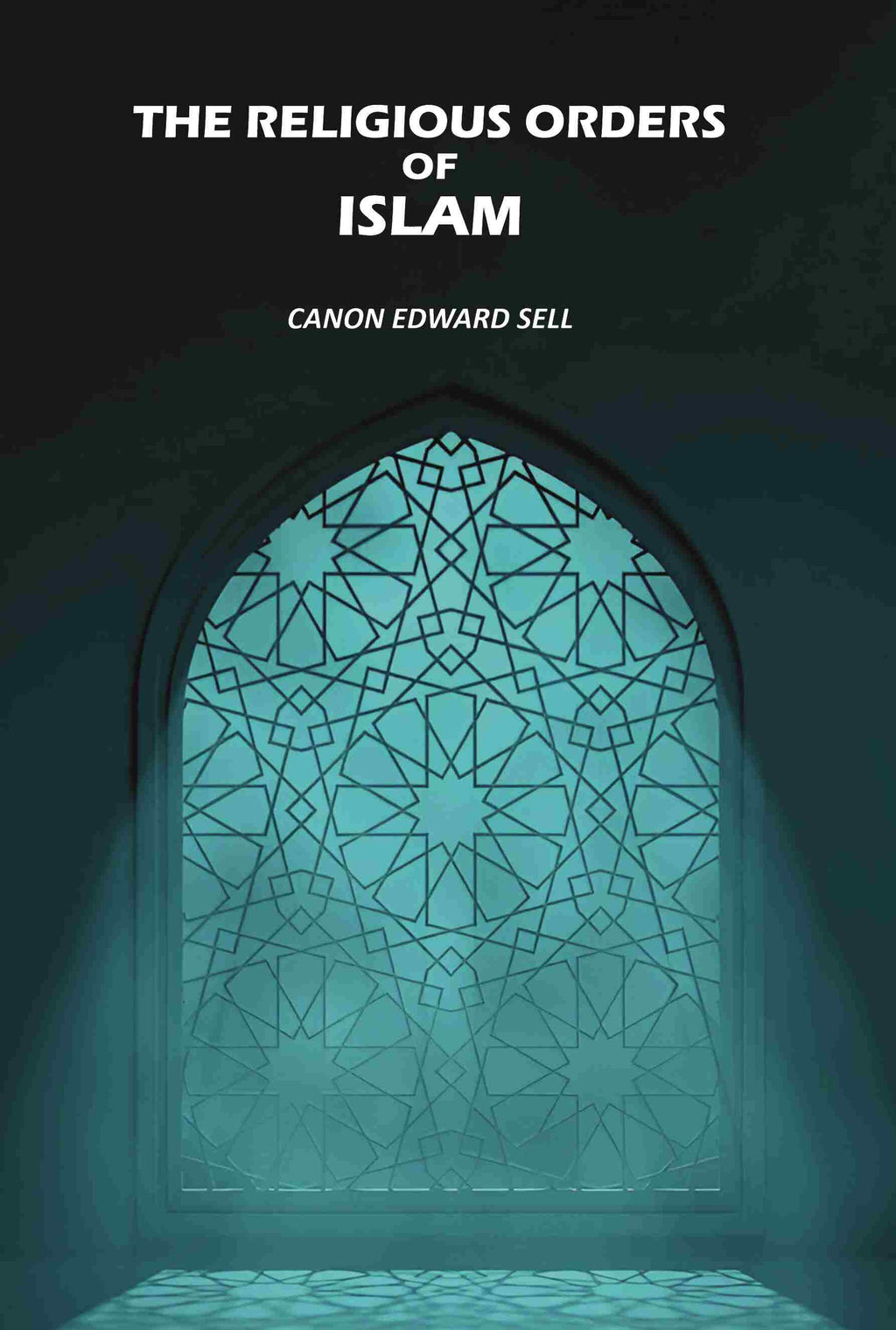 The Religious Orders Of Islam - Gyan Books