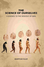The Science Of Ourselves: A Science To The Descent Of Man - Gyan Books