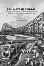 Railways in Bengal: Being the Substance of a Report Addressed to the Chairman of the East India Company in 1849 - Gyan Books