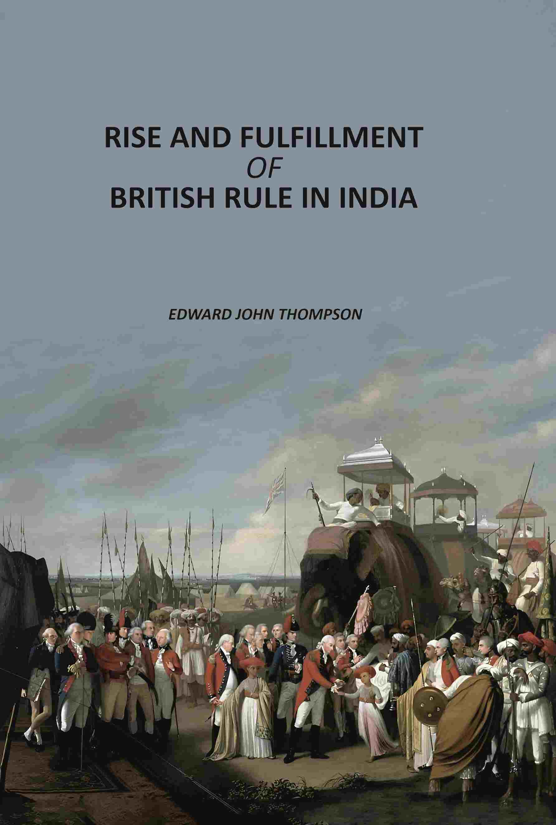 Rise And Fulfillment Of British Rule In India - Gyan Books | Grab2Buy