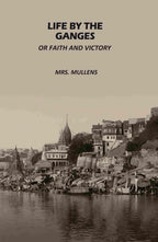 Life by The Ganges: Or Faith And Victory - Gyan Books | Grab2Buy