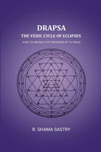 Drapsa: The Vedic Cycle Of Eclipses: A Key to unlock thye treasures of th Vedas - Gyan Books