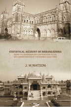 Statistical account of Dhrangadhra being the Dhrangadhra contribution to the Kathiawar portion of the Bombay gazetteer - Gyan Books