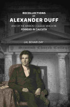 Recollections of Alexander Duff: And of the Mission College Which He Founded In Calcutta - Gyan Books | Grab2Buy