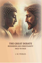 The Great Debate Buddhism and Christianity Face to Face - Gyan Books
