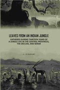 Leaves From An Indian Jungle: Gathered During Thirteen years Of A jungle Life In The Central Provinces, The Deccan, And Berar - Gyan Books