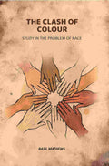 The Clash of Colour: Study in the Problem of Race - Gyan Books | Grab2Buy