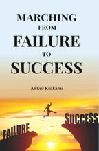 MARCHING FROM FAILURE TO SUCCESS - Gyan Books