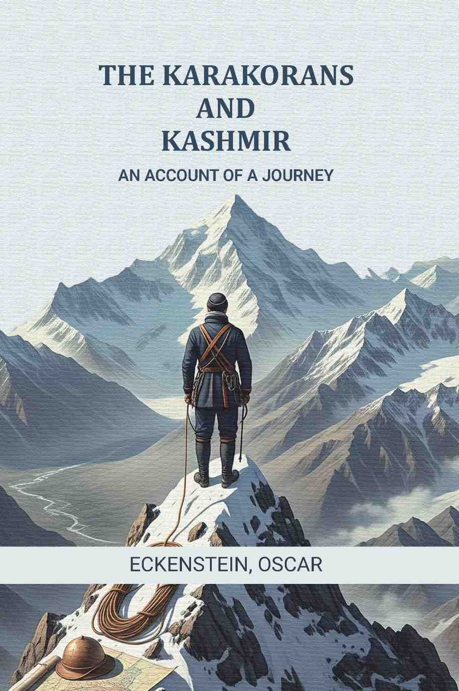 The Karakorans and Kashmir: An account of a journey - Gyan Books