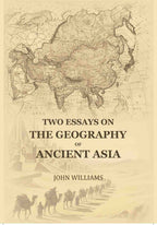 Two Essays On The Geography Of Ancient Asia - Gyan Books