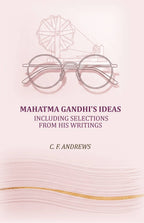 Mahatma Gandhi's ideas: including selections from his writings - Gyan Books