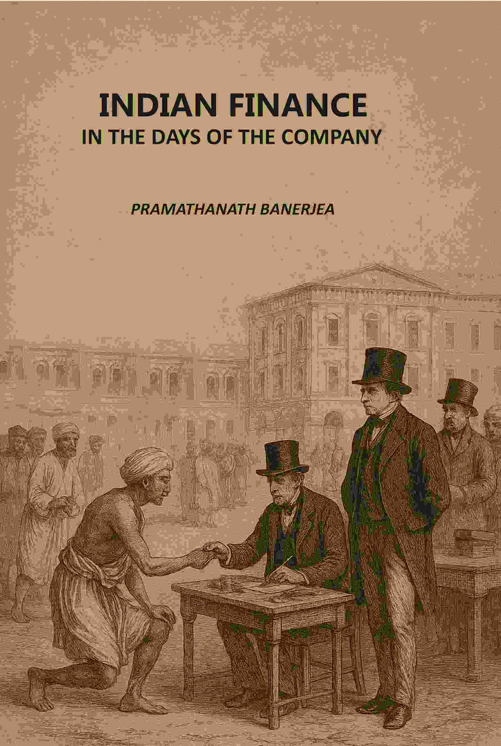 Indian Finance: In The Days Of The Company - Gyan Books