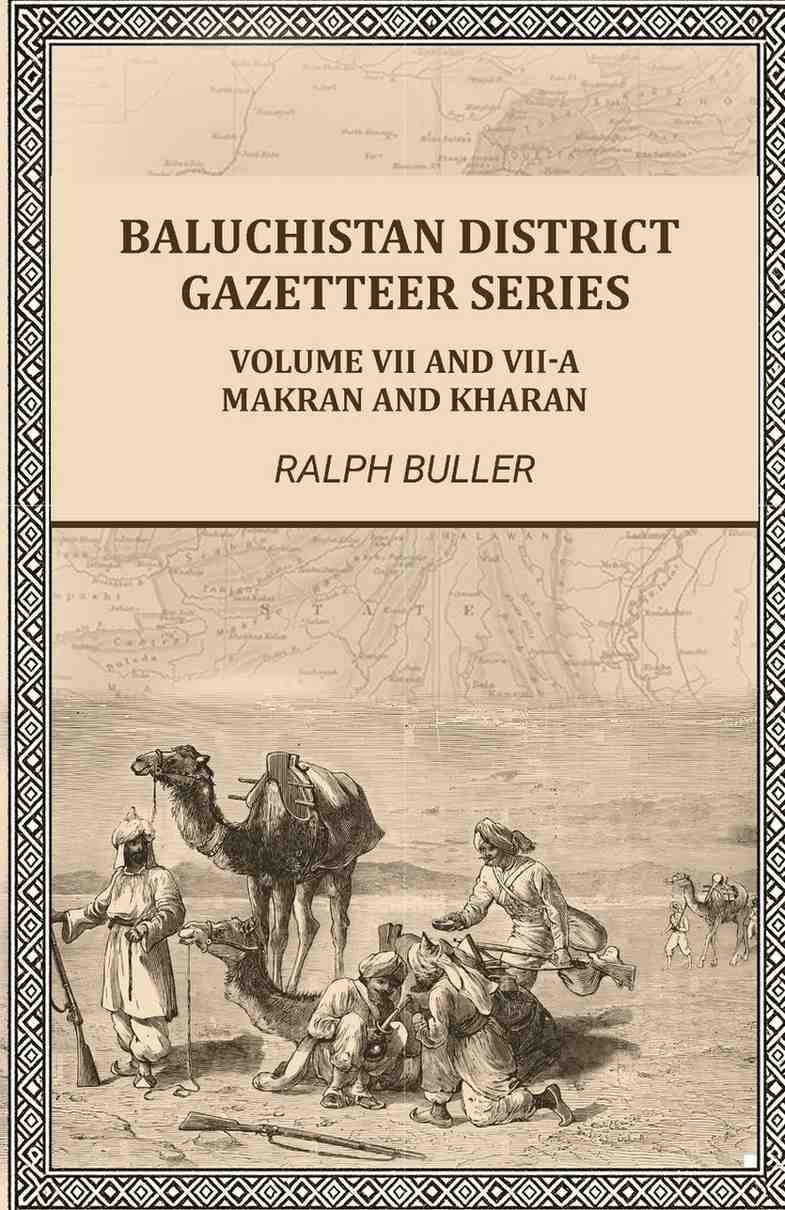 Baluchistan District Gazetteer Series: Volume VII and VII-A,Makran and Kharan - Gyan Books | Grab2Buy