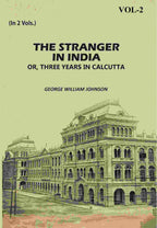 The Stranger In India: Or, Three Years In Calcutta (2nd) - Gyan Books