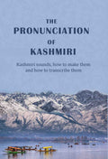 The Pronunciation of Kashmiri: Kashmiri sounds, how to make them, and how to transcribe them - Gyan Books