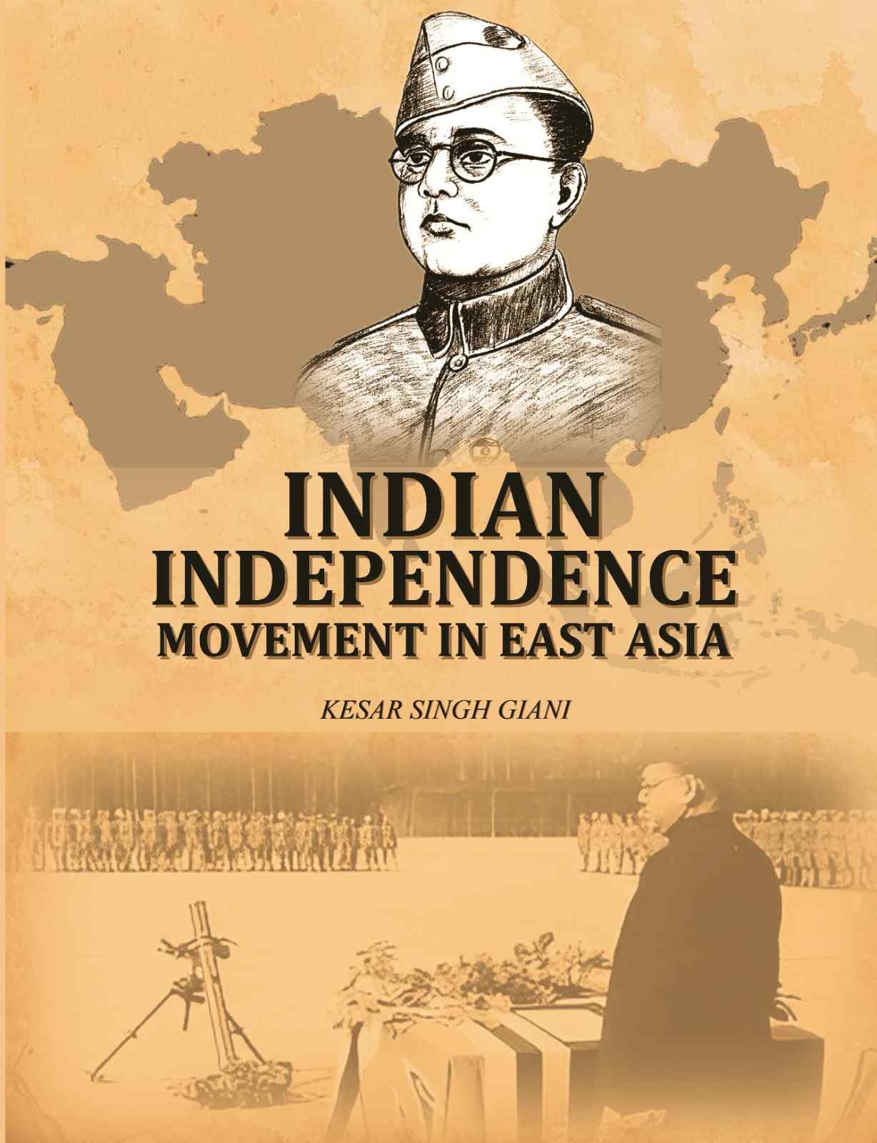 Indian Independence Movement In East Asia - Gyan Books