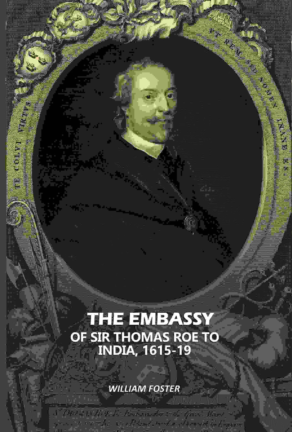 The Embassy: Of Sir Thomas Roe To India, 1615-19 - Gyan Books | Grab2Buy