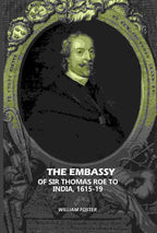 The Embassy: Of Sir Thomas Roe To India, 1615-19 - Gyan Books | Grab2Buy