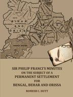 Sir Philip Franci's Minutes on the Subject of a Permanent Settlement for Bengal, Behar and Orissa - Gyan Books