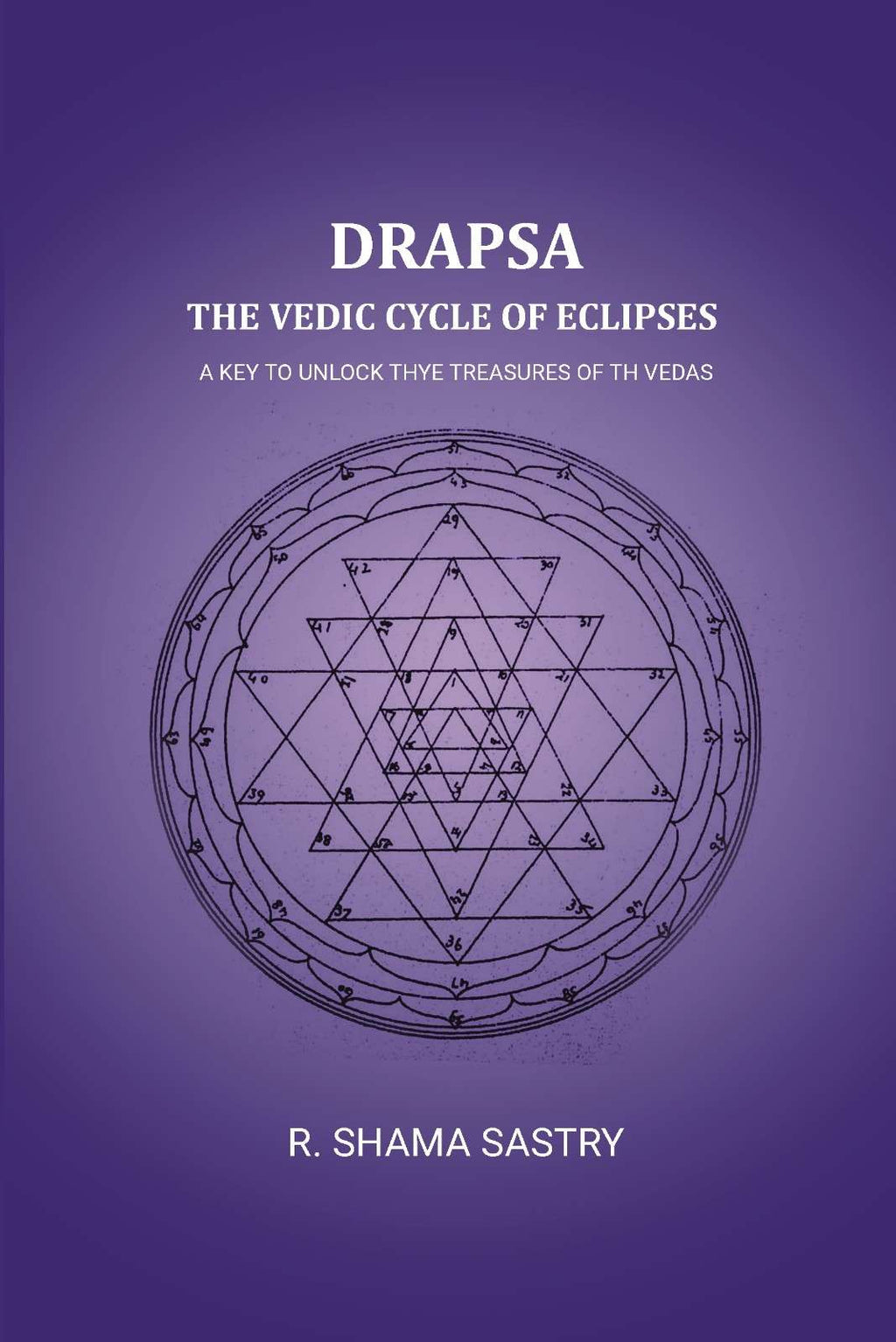 Drapsa: The Vedic Cycle Of Eclipses: A Key to unlock thye treasures of th Vedas - Gyan Books