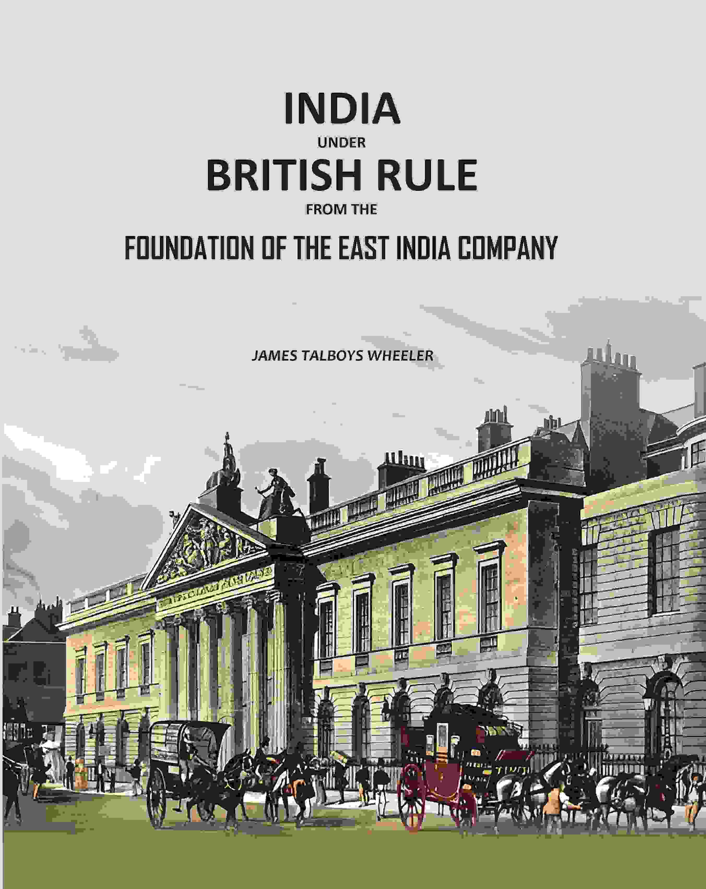 India Under British Rule from the Foundation of the East India Company - Gyan Books