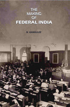 The Making Of Federal India - Gyan Books