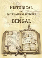 Historical and Ecclesiastical Sketches of Bengal - Gyan Books