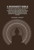 A Buddhist Bible the favorite scriptures of the Zen sect: history of early Zen Buddhism self-realisation of noble wisdom the Diamond sutra the Prajna paramita sutra the sutra of the sixth patriarch - Gyan Books