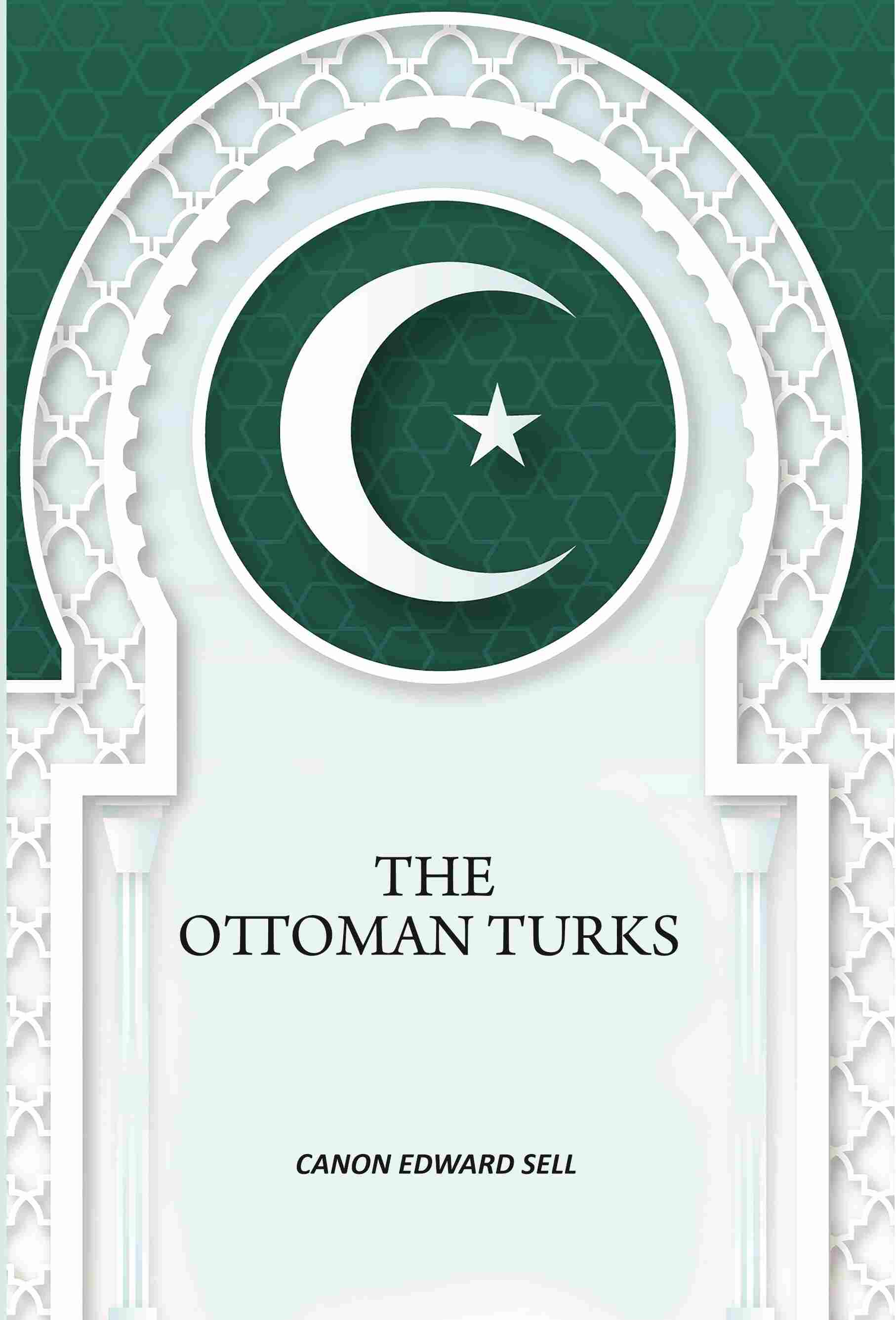 The Ottoman Turks - Gyan Books | Grab2Buy