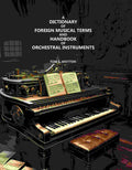 A Dictionary of Foreign Musical Terms and Handbook of Orchestral Instruments - Gyan Books