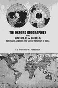 The Oxford Geographies: The World & India Specially Adapted For Use of Schools in India - Gyan Books
