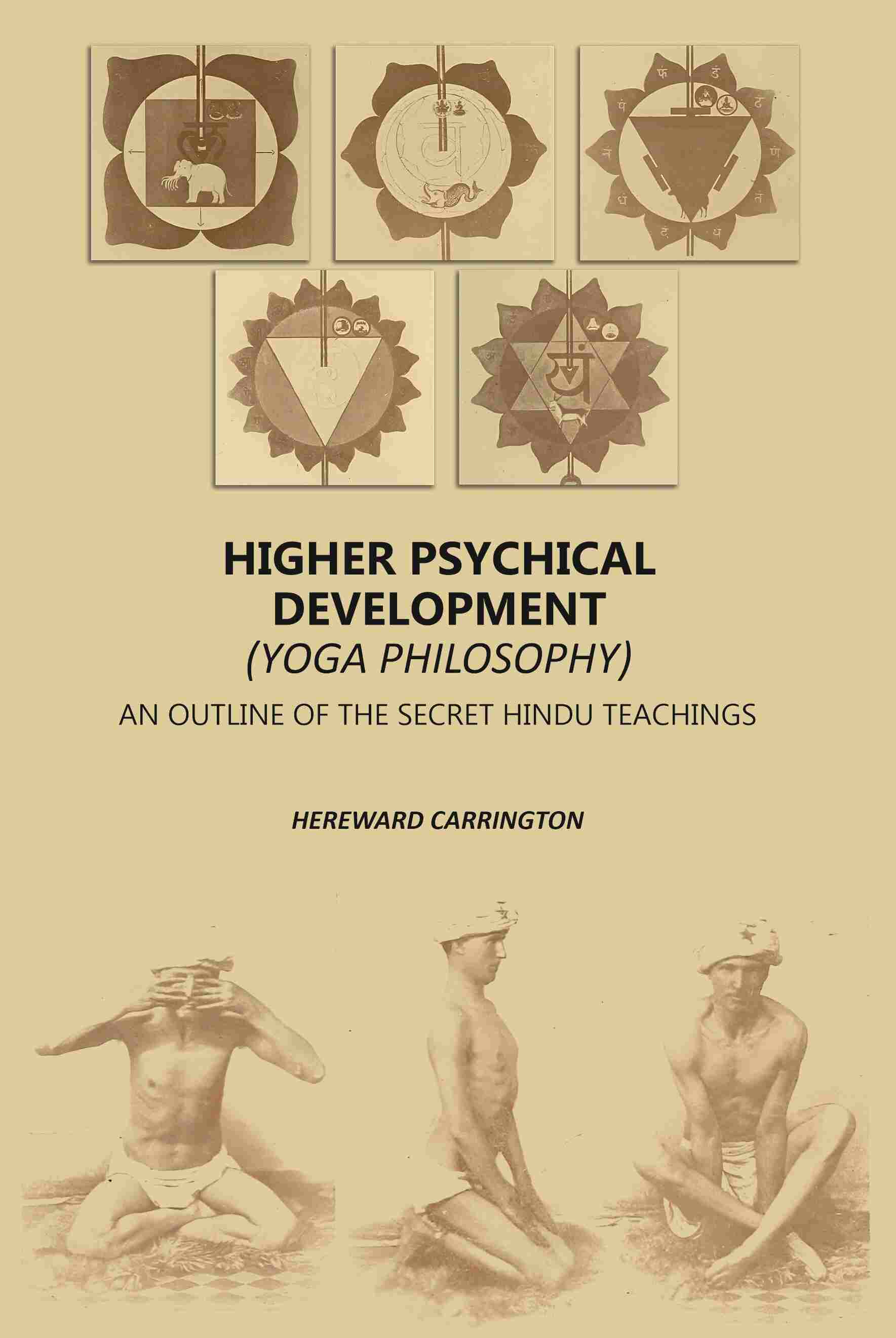 Higher Psychical Development (Yoga Philosophy): An Outline Of The Secret Hindu Teachings - Gyan Books