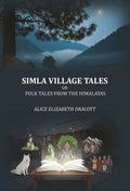 Simla village Tales: or, Folk tales from the Himalayas - Gyan Books