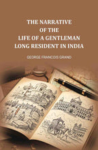 The narrative of the life of a gentleman long resident in India - Gyan Books