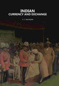 Indian Currency And Exchange - Gyan Books