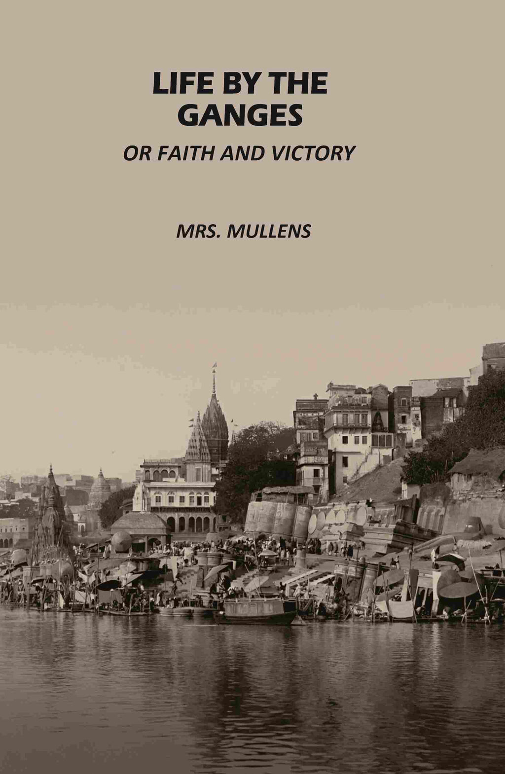 Life by The Ganges: Or Faith And Victory - Gyan Books | Grab2Buy