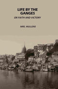 Life by The Ganges: Or Faith And Victory - Gyan Books | Grab2Buy