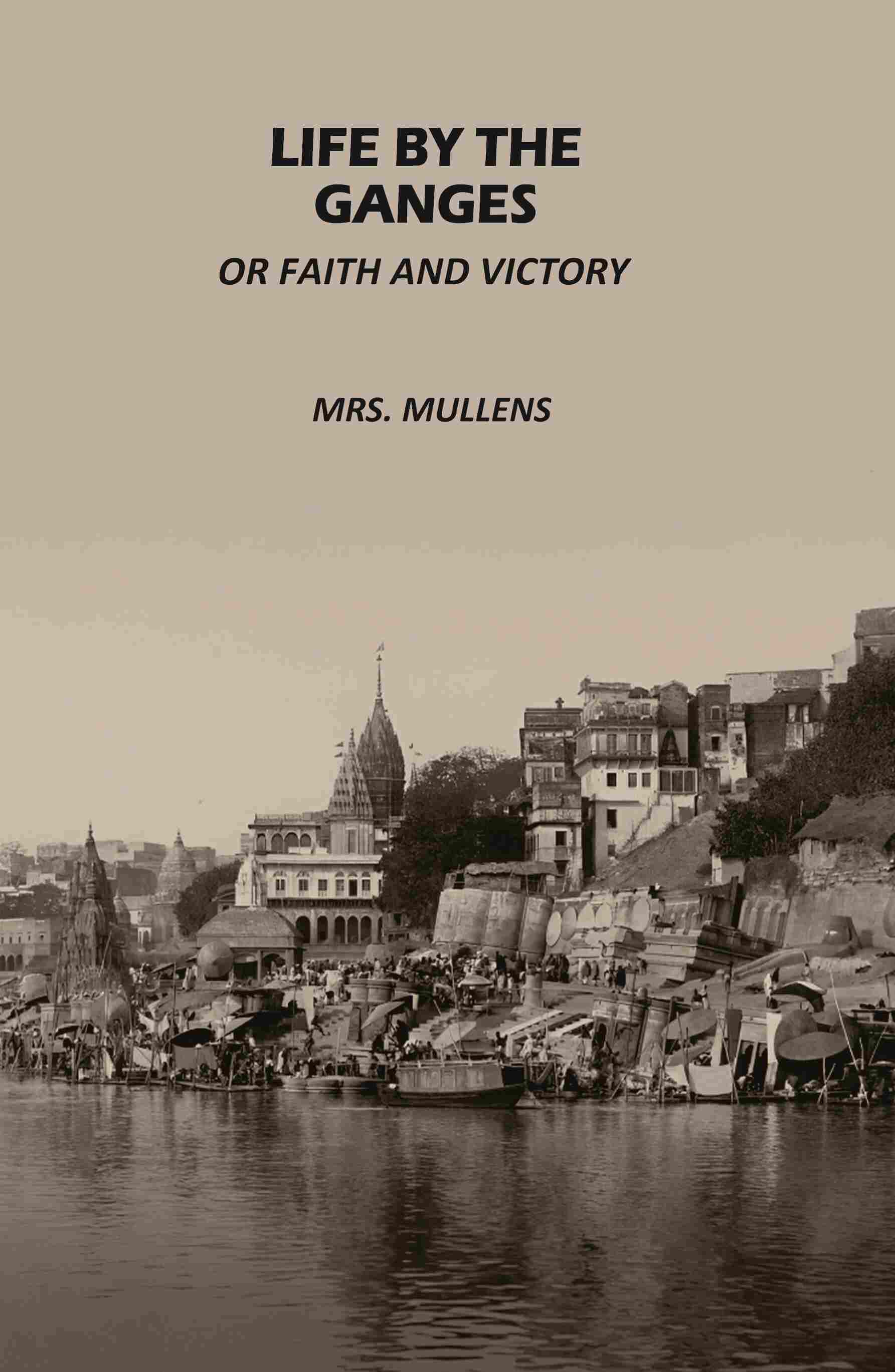 Life by The Ganges: Or Faith And Victory - Gyan Books | Grab2Buy