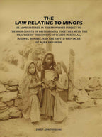 The Law Relating to Minors: As Administered in the Provinces Subject to the High Courts of British India: Together with the Practice of the Courts of Wards in Bengal, Madras, Bombay, and the United Provinces of Agra and Oudh - Gyan Books