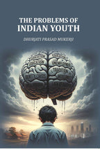 The Problems of Indian Youth - Gyan Books